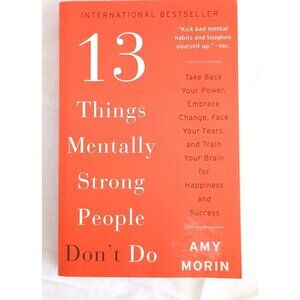 13 Things Mentally Strong People Don’t Do by Amy Morin Paperback Self Help